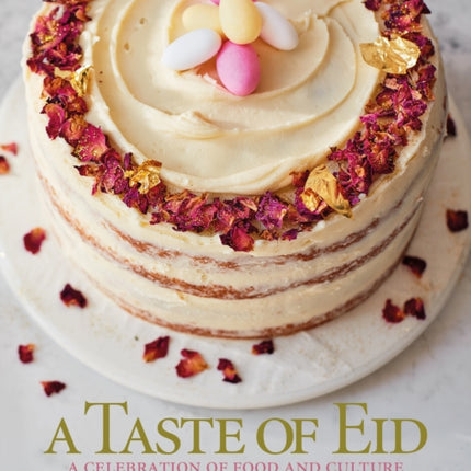 A Taste of Eid: A Celebration of Food and Culture - Recipes for Every Occasion