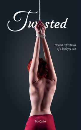 Twisted: Honest reflections of a kinky witch