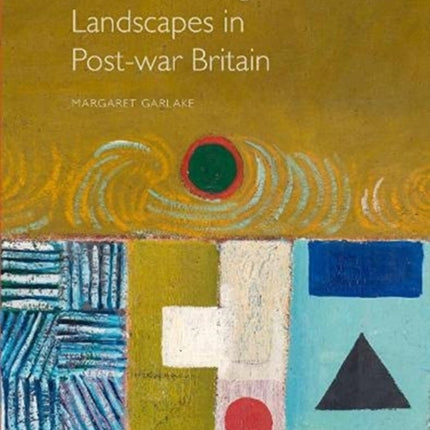 Artists Making Landscapes in Post-war Britain