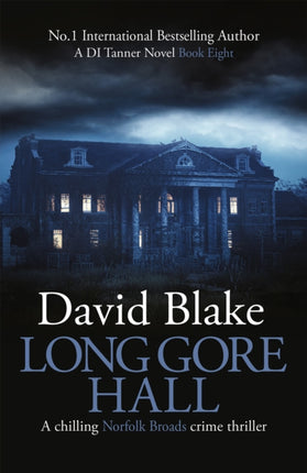 Long Gore Hall: A chilling Norfolk Broads crime thriller