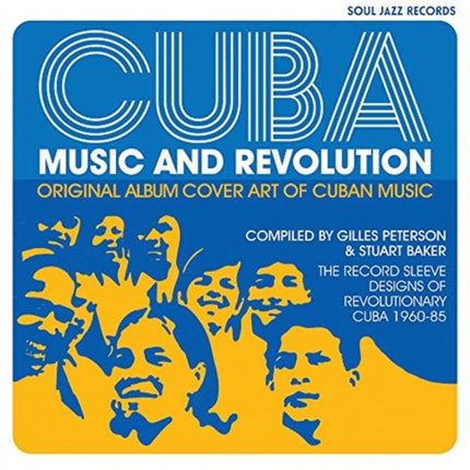 Cuba: Music and Revolution: Original Album Cover Art of Cuban Music, The Record Sleeve Designs of Revolutionary Cuba 1960-85