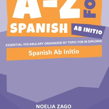 A-Z for Spanish Ab Initio: Essential vocabulary