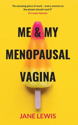 ME & MY MENOPAUSAL VAGINA: Living with Vaginal Atrophy