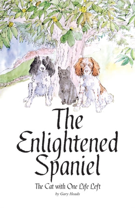 The Enlightened Spaniel: The Cat with One Life Left