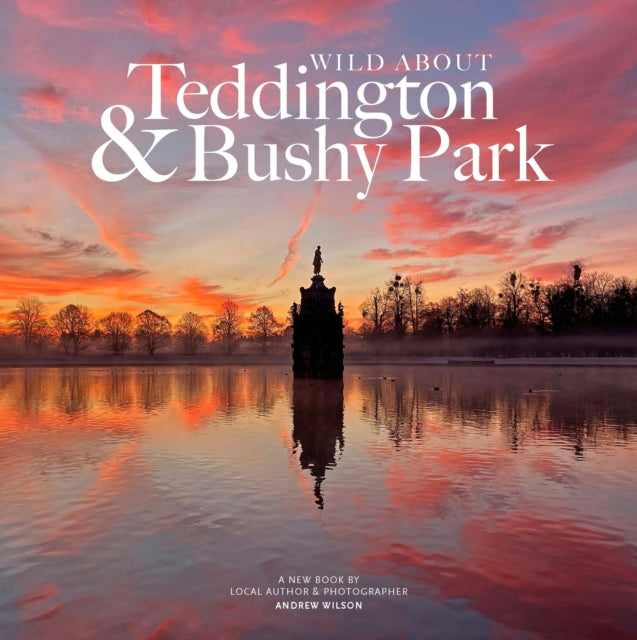 Wild about Teddington & Bushy Park: The river, the park and the heartbeat of a village