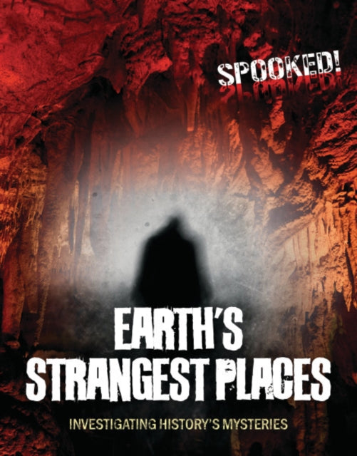 Earth's Strangest Places: Investigating History's