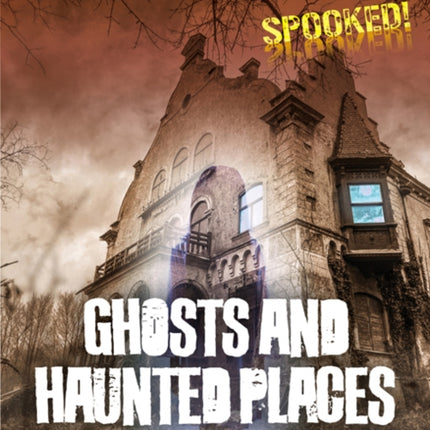 Ghosts and Haunted Places: Investigating