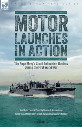 Motor Launches in Action - The Royal Navy's Small
