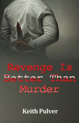 Revenge Is Better Than Murder