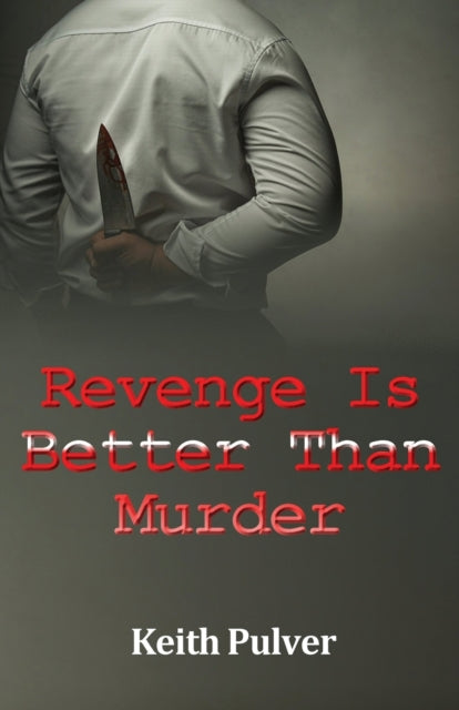Revenge Is Better Than Murder