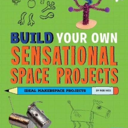 Build Your Own Sensational Space Projects