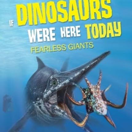 If Dinosaurs Were Here Today