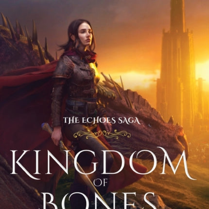 Kingdom of Bones: (The Echoes Saga: Book 5)