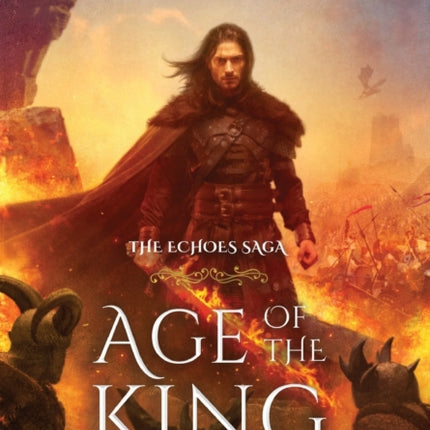 Age of the King: (The Echoes Saga: Book 6)