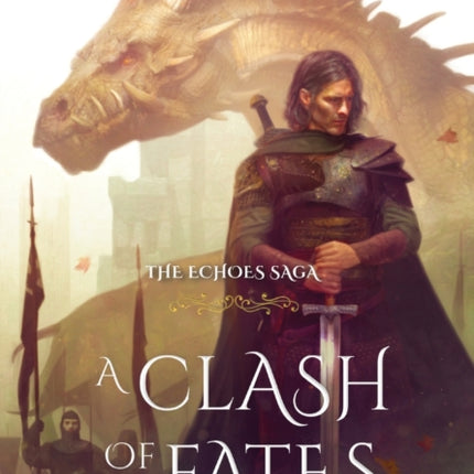 A Clash of Fates: (The Echoes Saga: Book 9)