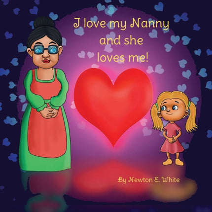 I Love my Nanny and she loves me (Girl): Girl