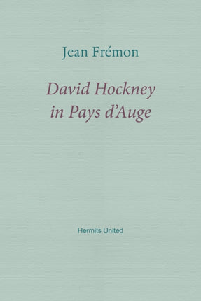 David Hockney in Pays dAuge