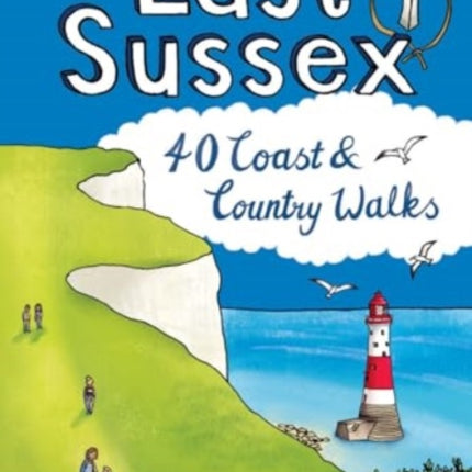 East Sussex: 40 Coast and Country Walks