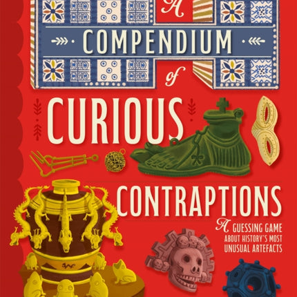 A Compendium of Curious Contraptions