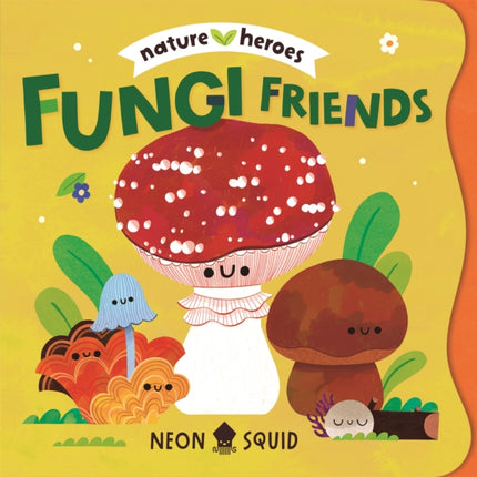 Fungi Friends Nature Heroes