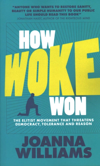 How Woke Won: The Elitist Movement That Threatens