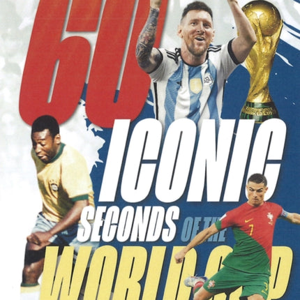 60 Iconic Seconds of the World Cup