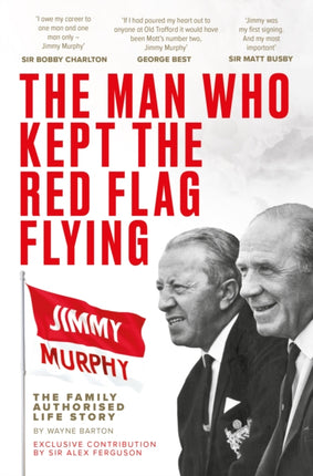 The Man Who Kept The Red Flag Flying Jimmy Murphy