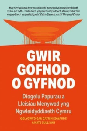 Gwir Gofnod o Gyfnod: Diogelu Papurau a Lleisiau Menywod yng Ngwleidyddiaeth Cymru 1999-2021