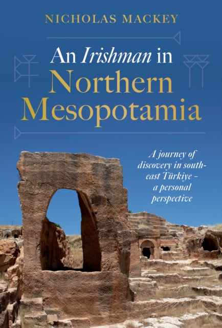 An Irishman in Northern Mesopotamia