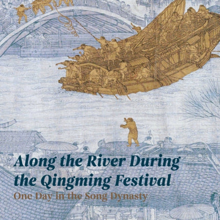 Along the River During the Qingming Festival