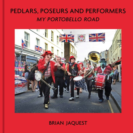 Pedlars Poseurs and Performers