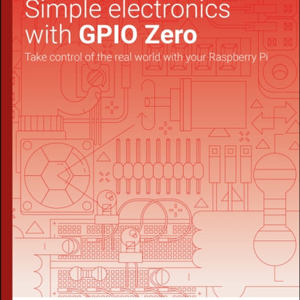 Simple electronics with GPIO Zero