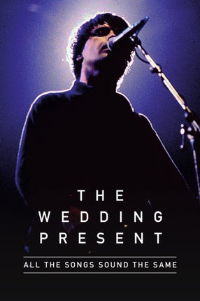 All The Songs Sound The Same: The Wedding Present