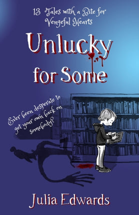 Unlucky for Some: 13 Tales with a Bite for