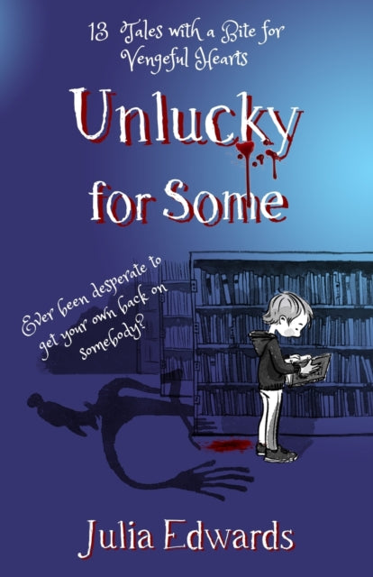 Unlucky for Some: 13 Tales with a Bite for