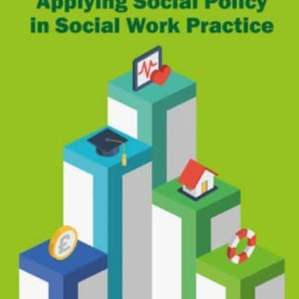 Applying social policy in social work practice