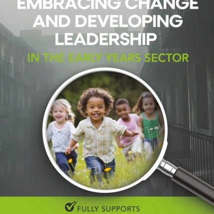 Embracing Change and Developing Leadership in the Early Years Sector