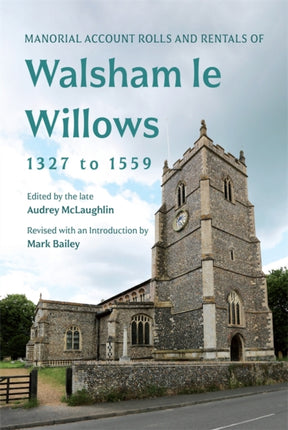 Manorial Account Rolls and Rentals of Walsham Le