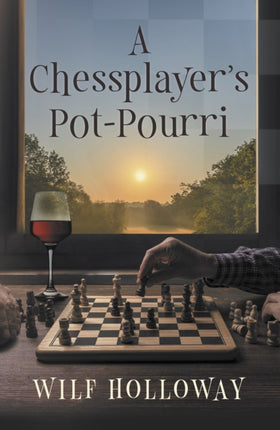 A Chessplayers PotPourri