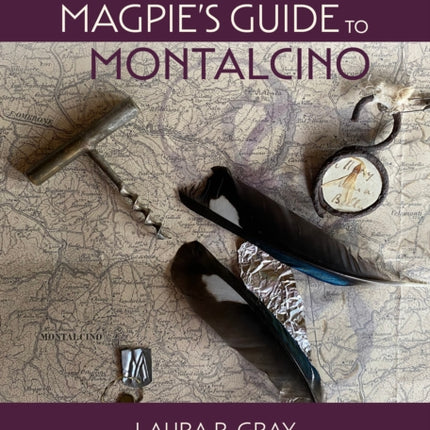 The Magpies Guide to Montalcino