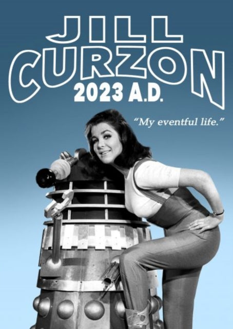 Jill Curzon 2023 A.D.  My Eventful Life