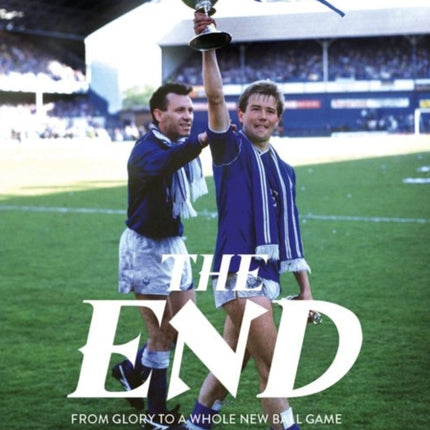 The End From Glory to a Whole New Ball Game