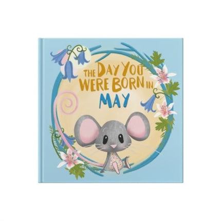The Day You Were Born In May. . .