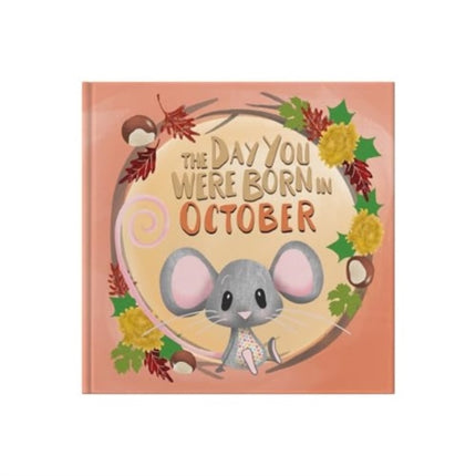 The Day You Were Born In October. . .