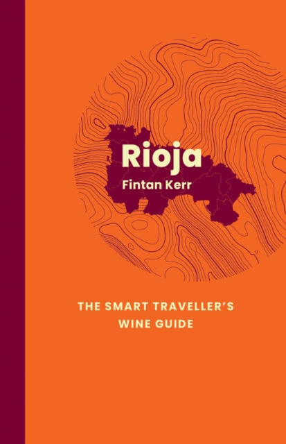 Rioja The Smart Travellers Wine Guide