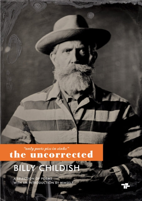 Only Poets Piss in Sinks The Uncorrected Billy Childish