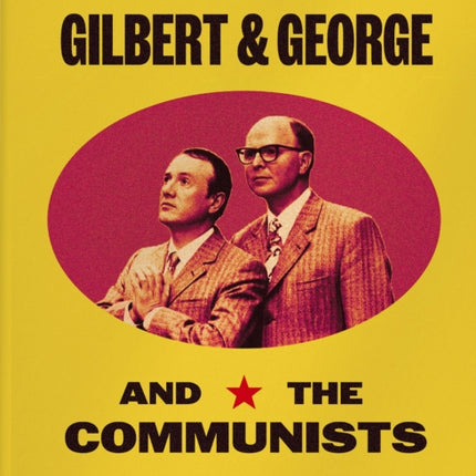 Gilbert  George and the Communists