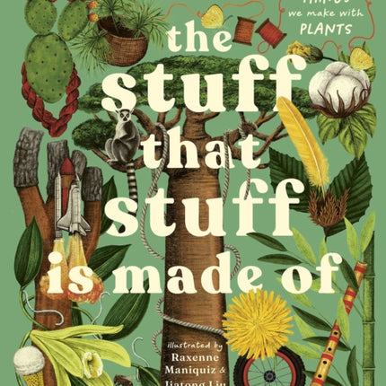 The Stuff That Stuff Is Made of