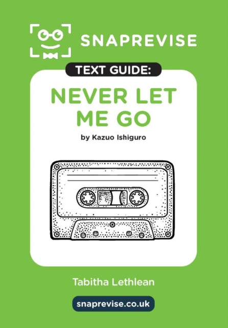 Never Let Me Go by Kazuo Ishiguro SnapRevise Text