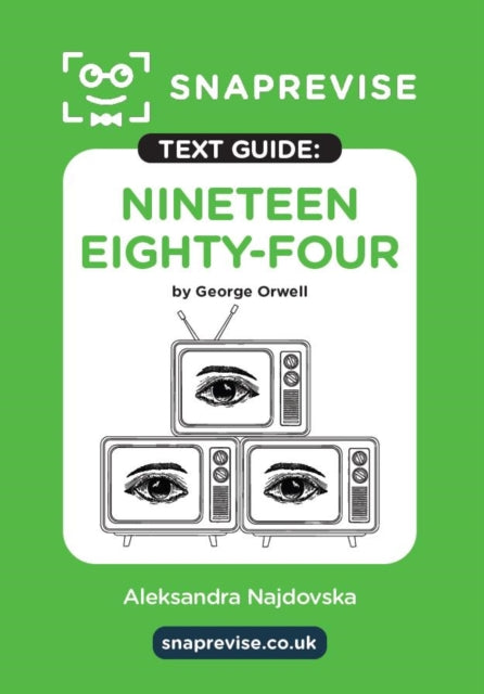 Nineteen EightyFour by George Orwell SnapRevise